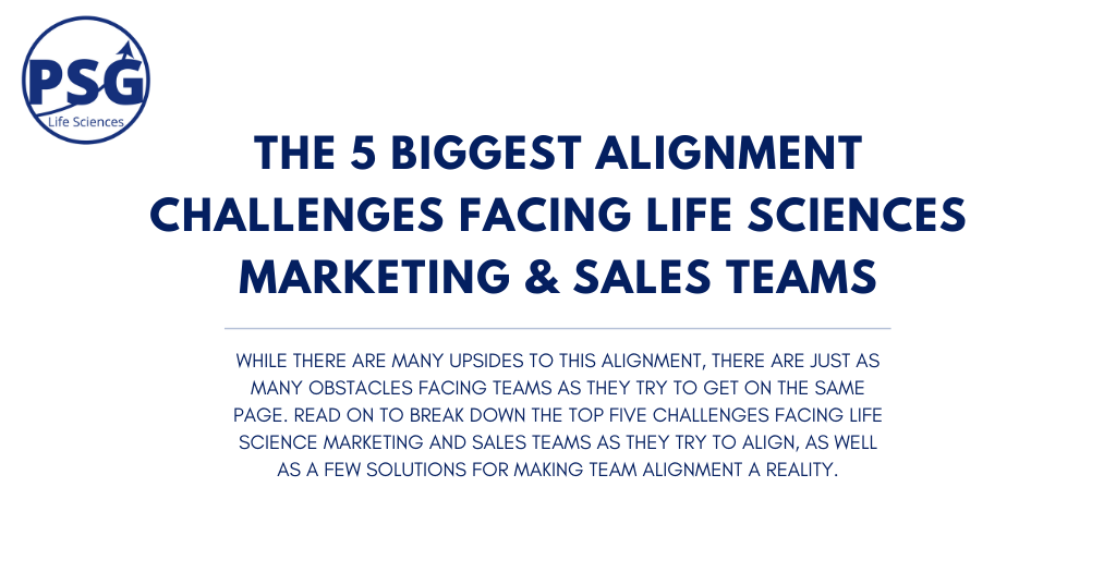 the 5 Biggest Alignment Challenges Facing Life Sciences Marketing & Sales Teams