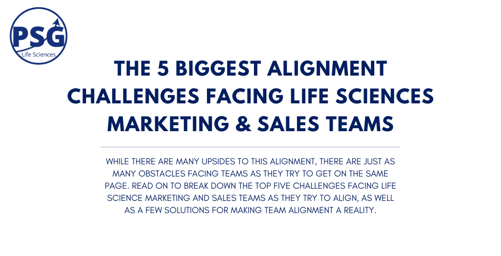 The 5 Biggest Alignment Challenges Facing Life Sciences Marketing & Sales Teams