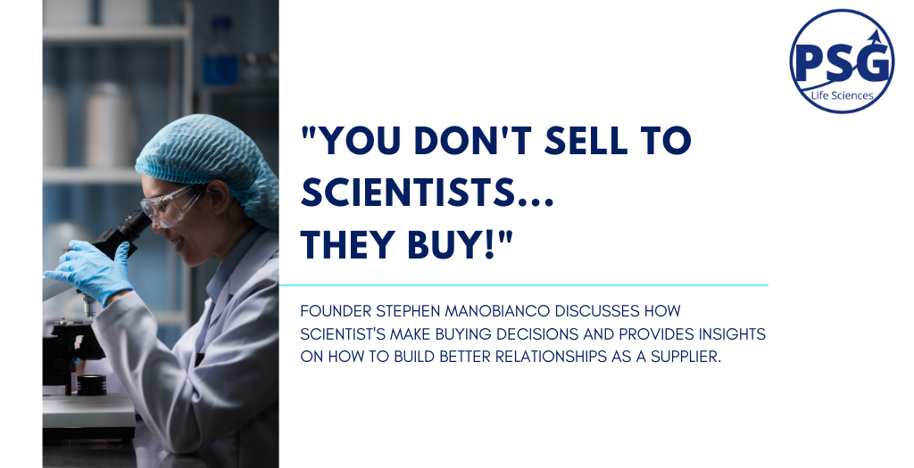You don’t sell to scientists… They Buy!