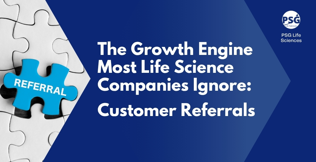 The Growth Engine Most Life Science Companies Ignore: Customer Referrals